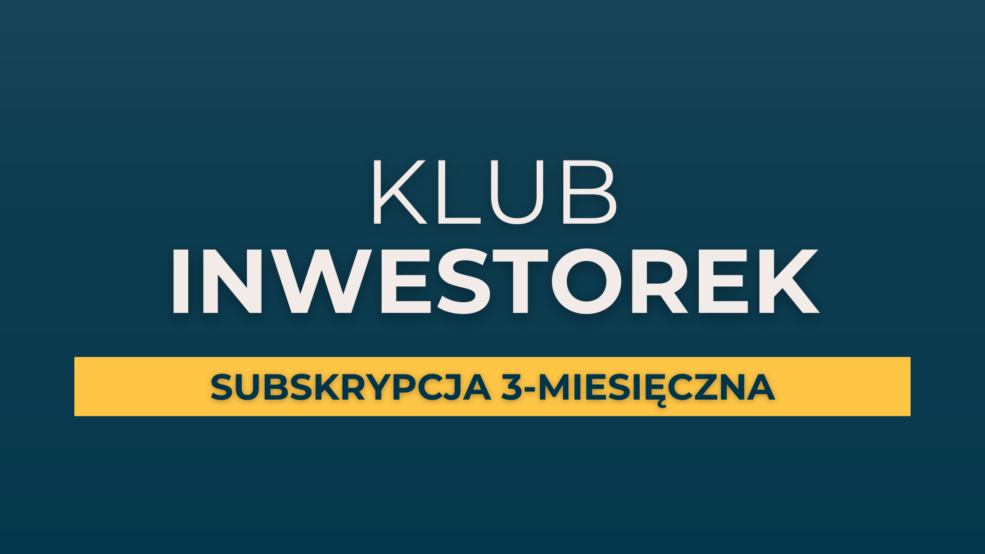 Klub Inwestorek | Subskrypcja 3-miesięczna